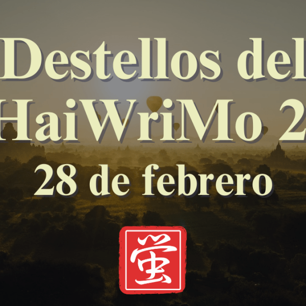 Destellos del NaHaiWriMo 2026: Resumen del 28 de&nbsp;febrero