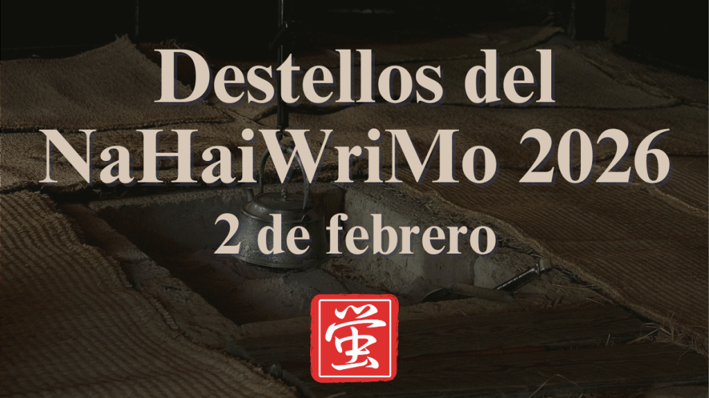 Destellos del NaHaiWriMo 2026: Resumen del 2 de&nbsp;febrero