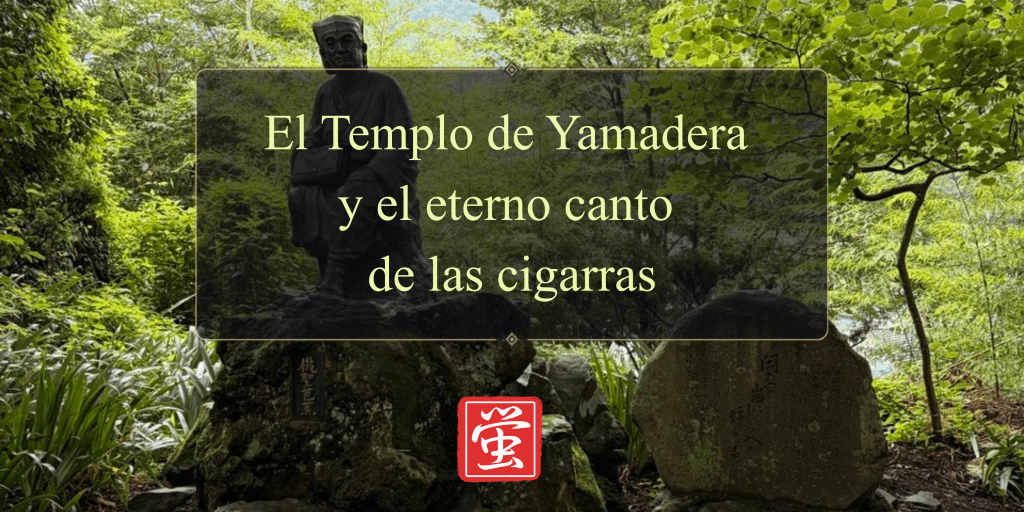 El Templo de Yamadera y el eterno canto de las cigarras